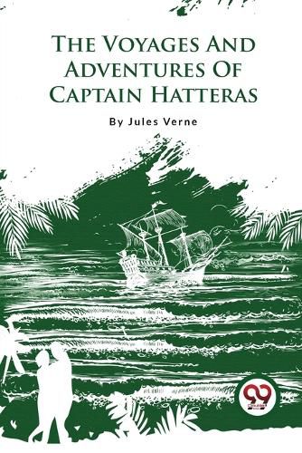 Cover image for The Voyages and Adventures of Captain Hatteras