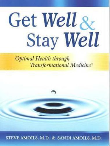 Cover image for Get Well & Stay Well: Optimal Health Through Transformational Medicine