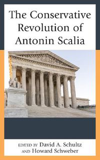 Cover image for The Conservative Revolution of Antonin Scalia