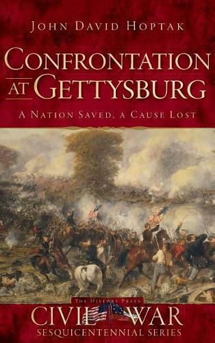 Cover image for Confrontation at Gettysburg: A Nation Saved, a Cause Lost