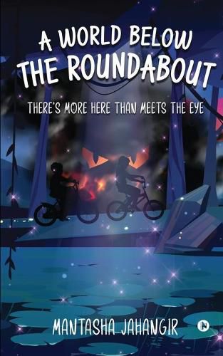 Cover image for A World below the Roundabout: There's More Here than Meets the Eye