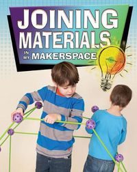 Cover image for Joining Materials in My Makerspace