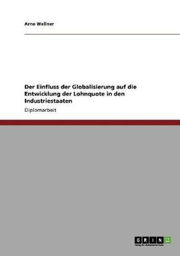 Cover image for Der Einfluss der Globalisierung auf die Entwicklung der Lohnquote in den Industriestaaten