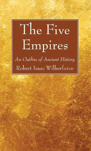 The Five Empires: An Outline of Ancient History