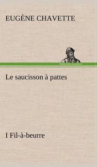 Cover image for Le saucisson a pattes I Fil-a-beurre