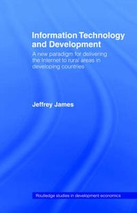 Cover image for Information Technology and Development: A New Paradigm for Delivering the Internet to Rural Areas in Developing Countries