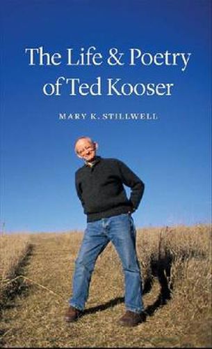 Cover image for The Life and Poetry of Ted Kooser