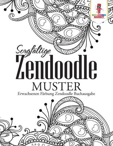 Sorgfaltige Zendoodle Muster: Erwachsenen Farbung Zendoodle Buchausgabe