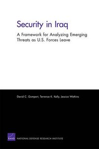 Cover image for Security in Iraq: A Framework for Analyzing Emerging Threats as U.S. Forces Leave