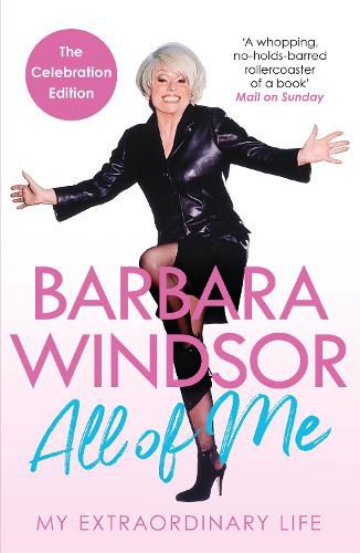 Cover image for All of Me: My Extraordinary Life - The Most Recent Autobiography by Barbara Windsor