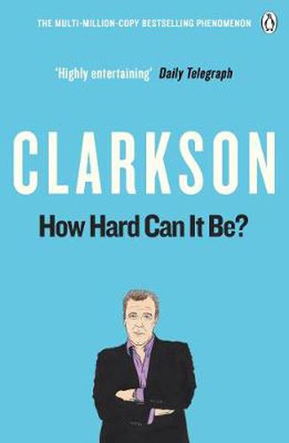 How Hard Can It Be?: The World According to Clarkson Volume 4