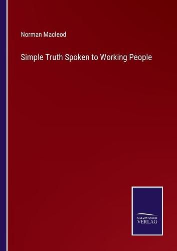 Cover image for Simple Truth Spoken to Working People