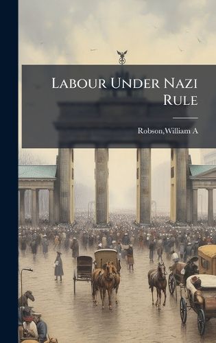 Cover image for Labour Under Nazi Rule