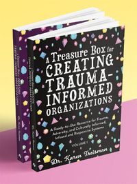 Cover image for A Treasure Box for Creating Trauma-Informed Organizations: A Ready-to-Use Resource for Trauma, Adversity, and Culturally Informed, Infused and Responsive Systems