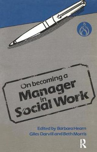 Cover image for On Becoming a Manager in Social Work: A Set of Papers Based on Study and Managerial Experience