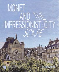 Cover image for Monet and the Impressionist Cityscape