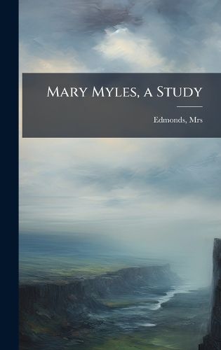 Cover image for Mary Myles, a Study