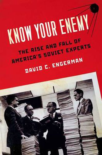 Cover image for Know Your Enemy: The Rise and Fall of America's Soviet Experts