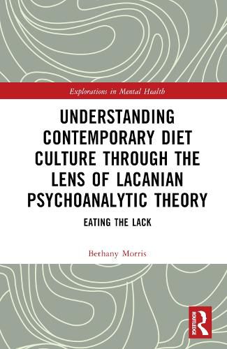 Cover image for Understanding Contemporary Diet Culture through the Lens of Lacanian Psychoanalytic Theory