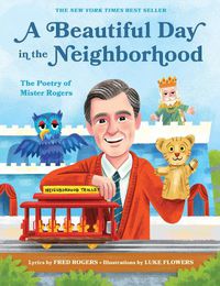 Cover image for A Beautiful Day in the Neighborhood: The Poetry of Mister Rogers