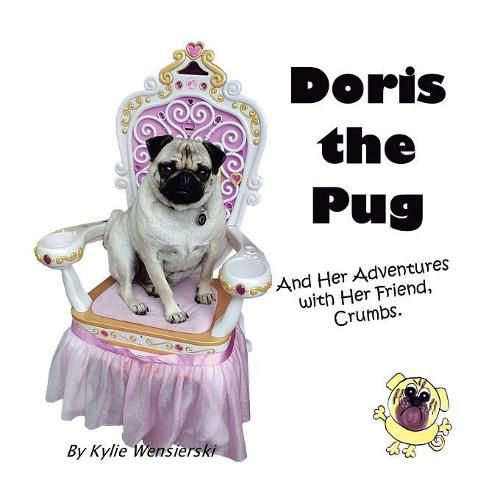 Cover image for Doris the Pug: And Her Adventures with Her Friend, Crumbs.