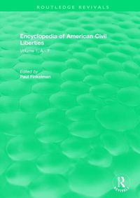 Cover image for Routledge Revivals: Encyclopedia of American Civil Liberties (2006): Volume 1, A - F