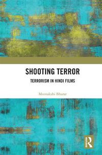 Cover image for Shooting Terror: Terrorism in Hindi Films