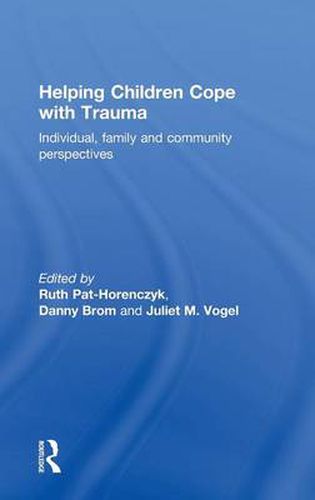 Cover image for Helping Children Cope with Trauma: Individual, family and community perspectives