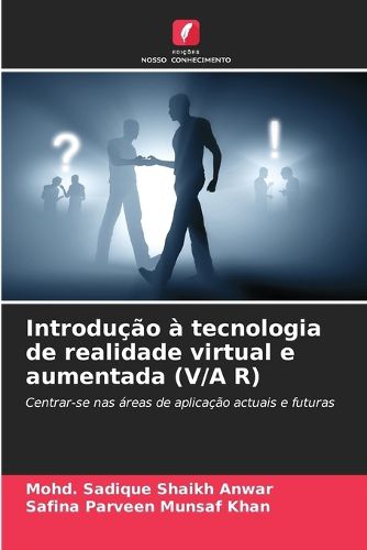 Introducao a tecnologia de realidade virtual e aumentada (V/A R), Mohd ...