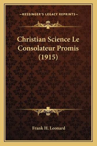 Cover image for Christian Science Le Consolateur Promis (1915)