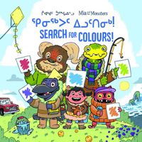 Cover image for Mia and the Monsters Search for Colours: Bilingual Inuktitut and English Edition