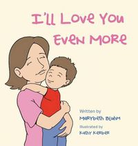 Cover image for I'll Love You Even More