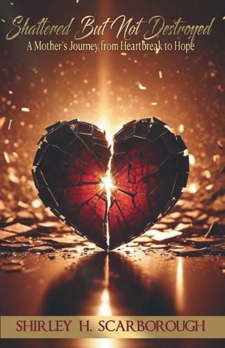 Cover image for Shattered But Not Destoyed