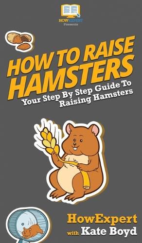 How To Raise Hamsters: Your Step By Step Guide To Raising Hamsters