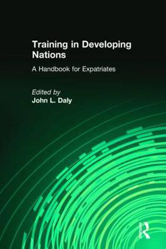 Training in Developing Nations: A Handbook for Expatriates: A Handbook for Expatriates