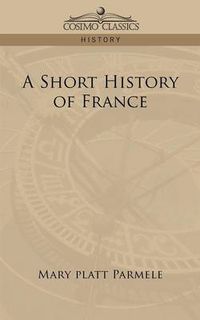 Cover image for A Short History of France