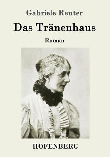 Cover image for Das Tranenhaus: Roman