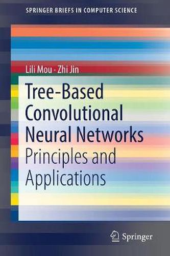 Tree-Based Convolutional Neural Networks: Principles and Applications