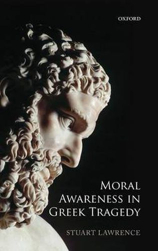 Cover image for Moral Awareness in Greek Tragedy