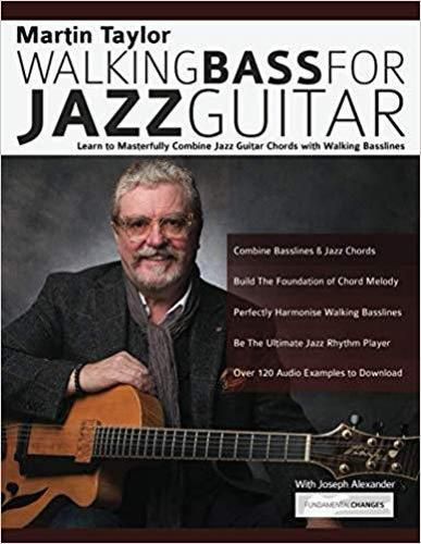 Cover image for Martin Taylor Walking Bass For Jazz Guitar: Learn to Masterfully Combine Jazz Chords with Walking Basslines