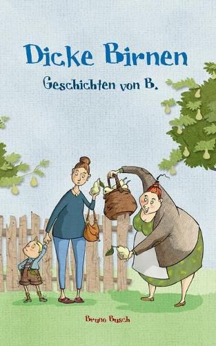 Cover image for Dicke Birnen: Geschichten von B.