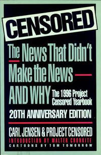 Cover image for Censored!: News That Didn't Make the News...and Why