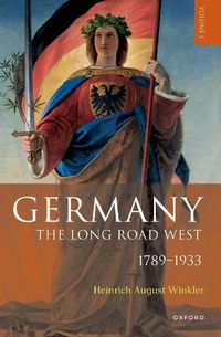 Cover image for Germany: The Long Road West: Volume 1: 1789-1933