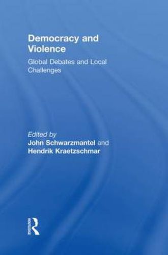 Cover image for Democracy and Violence: Global Debates and Local Challenges