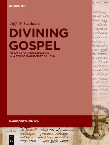 Cover image for Divining Gospel: Oracles of Interpretation in a Syriac Manuscript of John