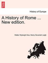 Cover image for A History of Rome ... New Edition.