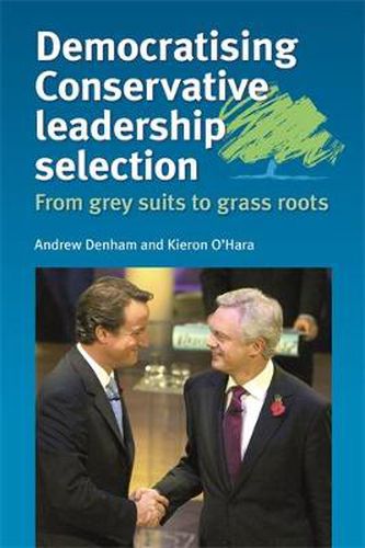 Cover image for Democratising Conservative Leadership Selection: From Grey Suits to Grass Roots