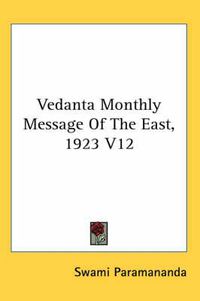 Cover image for Vedanta Monthly Message of the East, 1923 V12