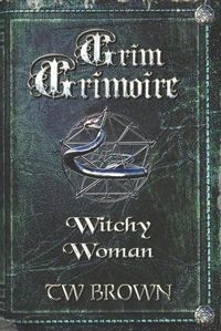 Cover image for Grim Grimoire: Witchy Woman