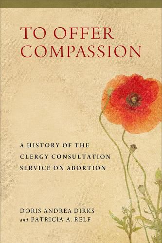 Cover image for To Offer Compassion: A History of the Clergy Consultation Service on Abortion